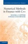 Maciej J. Capi ski, Capi&amp;, Marek Capianski, Maciej J. Capinski, Maciej J. Zastawniak Capinski, Maciej. J Capinski... - Numerical Methods in Finance With C++
