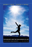 Jeffrey S. Nevid, Jeffrey S. Rathus Nevid, Jeffrey S./ Rathus Nevid, NEVID JEFFREY S RATHUS SPENCER, Spencer A. Rathus - Psychology and the Challenges of Life