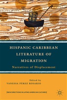 Vanessa Perez Rosario, PEREZ ROSARIO VANESSA, Kenneth A Loparo, Kenneth A. Loparo, P. Rez Rosario, Vanessa P. Rez Rosario... - Hispanic Caribbean Literature of Migration