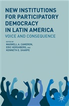 Maxwell A. Hershberg Cameron, CAMERON MAXWELL HERSHBERG ERIC, Kenneth E Sharpe, Kenneth E. Sharpe, Cameron, M Cameron... - New Institutions for Participatory Democracy in Latin America