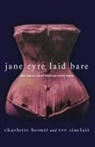 Charlotte Bronte, Eve Sinclair - Jane Eyre Laid Bare
