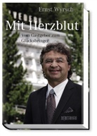 Müller, Wyrsc, Ernst Wyrsch - Mit Herzblut