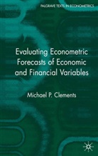 M Clements, M. Clements, Michael Clements, Michael P. Clements - Evaluating Econometric Forecasts of Economic and Financial Variables