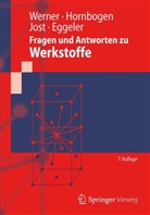 Erhar Hornbogen, Erhard Hornbogen, Norbert Jost, Norbert u a Jost, Ewal Werner, Ewald Werner - Fragen und Antworten zu Werkstoffe