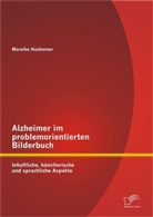 Mareike Hachemer - Alzheimer im problemorientierten Bilderbuch