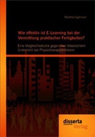 Manfred Eglmeier - Wie effektiv ist E-Learning bei der Vermittlung praktischer Fertigkeiten