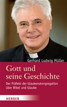 Gerhard L Müller, Gerhard L. Müller, Gerhard Ludwig Müller - Gott und seine Geschichte