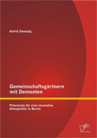 Astrid Zwanzig - Gemeinschaftsgärtnern mit Dementen