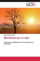 Miguel Ángel Montoya - Manifiesto por la vida