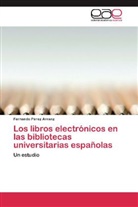 Fernando Pérez Arranz - Los libros electrónicos en las bibliotecas universitarias españolas