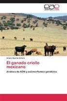 Arturo Duarte-Ortuño - El ganado criollo mexicano