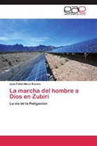 Juan Pablo Nieva Moreno - La marcha del hombre a Dios en Zubiri