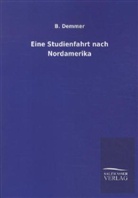 B Demmer, B. Demmer - Eine Studienfahrt nach Nordamerika