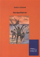 Walter Kublank - Nordpolfahrer