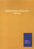 ohne Autor - Salzkammergut, Steiermark, Kärnten