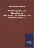 Robert L. Stevenson, Robert Louis Stevenson - Flüchtlingsleben und Südseefahrten