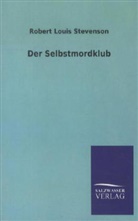Robert L. Stevenson, Robert Louis Stevenson - Der Selbstmordklub