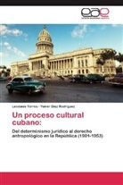 Yoiner Díaz Rodríguez, Leodani Torres, Leodanis Torres - Un proceso cultural cubano: