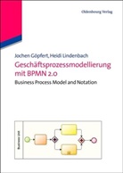 Göpfer, Joche Göpfert, Jochen Göpfert, Jochen (Prof. Dr. Göpfert, Jochen (Prof. Dr.) Göpfert, Lindenbach... - Geschäftsprozessmodellierung mit BPMN 2.0