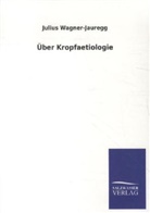 Julius Wagner-Jauregg - Über Kropfaetiologie