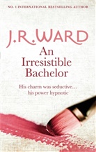 J. R. Ward - An Irresistible Bachelor