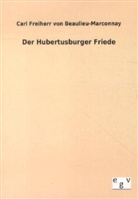 Carl von Beaulieu-Marconnay, Karl von Beaulieu-Marconnay - Der Hubertusburger Friede