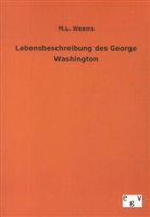 M L Weems, M. L. Weems, M.L. Weems - Lebensbeschreibung des George Washington