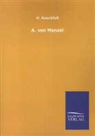 H Knackfuss, H. Knackfuß, Hubert Knackfuß - A. von Menzel