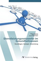 Stefan Krummaker, Mari Schälicke, Maria Schälicke, Clau Steinle, Claus Steinle - Dienstleistungsnetzwerke im Gesundheitswesen