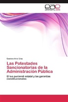 Gustavo A. Diaz, Gustavo Ariel Diaz - Las Potestades Sancionatorias de la Administración Pública