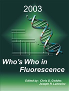 c lakowicz Geddes, Chri D Geddes, Chris D Geddes, Chris D. Geddes, Joseph R. Lakowicz, R Lakowicz... - Who s who in fluorescence 2003