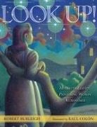 Robert Burleigh, Robert/ Colon Burleigh, Raul Colon, Rolon Colon, Ra&uacute;l Col&oacute;n - Look Up!