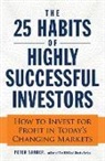 Peter Sander - 25 Habits of Highly Successful Investors: How to Invest for Profit
