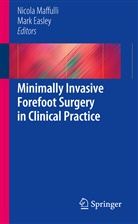 EASLEY, Easley, Mark Easley, Mark E. Easley, Nicol Maffuli, Nicola Maffuli - Minimally Invasive Forefoot Surgery in Clinical Practice