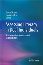 Allen, Allen, Thomas Allen, Donn Morere, Donna Morere, Donna A. Morere - Assessing Literacy in Deaf Individuals