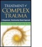 Christine A Courtois, Christine A. Courtois, Christine A. (Christine A. Courtois Courtois, Julian D Ford, Julian D. Ford, Julian D. (Julian D. Ford Ford - Treatment of Complex Trauma