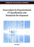 Kai Jakobs - Innovations in Organizational It Specification and Standards Development