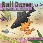 Kathy Hughes - Bull Dozer Learns to Be a Friend
