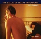 Nan Goldin, Marvin Heiferman, Nan Goldin, Suzanne Fletcher, Nan Goldin, Marvin Heiferman... - The Ballad of Sexual Dependency