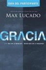 Max Lucado - Gracia -Guia Del Participante