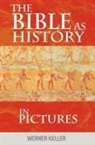 Keller Werner - The Bible as History in Pictures