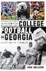 Jon Nelson - A History of College Football in Georgia: Glory on the Gridiron