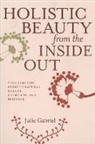 Julie Gabriel - Holistic Beauty from the Inside Out