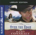 Mary Connealy, Hillary Huber - Over the Edge (Library Edition) (Audio book)