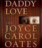 Joyce Carol Oates, Christine Williams - Daddy Love (Audio book)