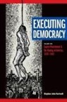 Stephen J Hartnett, Stephen J. Hartnett, Stephen John Hartnett - Executing Democracy
