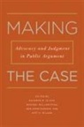 Kathryn M. Olson, Kathryn M./ Pfau Olson, Michael W. Olson Pfau, Michael William Pfau, Benjamin Ponder, Kathryn M. Olson... - Making the Case