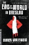 Marek Krajewski, Marek/ Stok Krajewski - The End of the World in Breslau