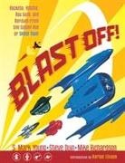 Steve Duin, Steve Richardson Duin, Steve Young Duin, Mike Richardson, S. Mark Young - Blast Off: Rockets, Robots, Ray Guns, and Rarities From the Golden