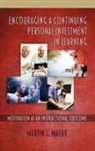 Martin L. Maehr - Encouraging a Continuing Personal Investment in Learning